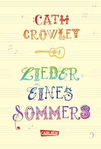 Lieder eines Sommers - Cath Crowley - E-Book