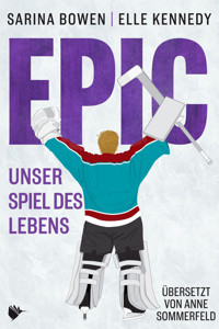 EPIC - Unser Spiel des Lebens - Sarina Bowen - E-Book