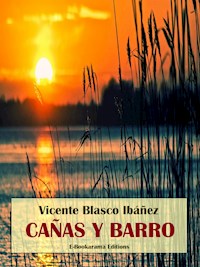 Cañas y barro - Vicente Blasco Ibanez - E-Book
