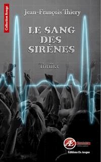 Le sang des sirènes - Jean-François Thiery - E-Book
