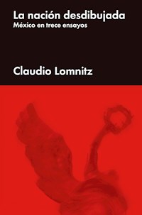 La nación desdibujada - Claudio Lomnitz - E-Book