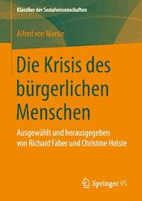 Die Krisis des bürgerlichen Menschen - Alfred von Martin - E-Book