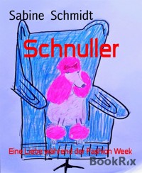 Schnuller - Sabine Schmidt - kostenlos E-Book