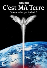C'est MA Terre - Isabelle Lacroix - E-Book