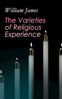 The Varieties of Religious Experience - William James - E-Book