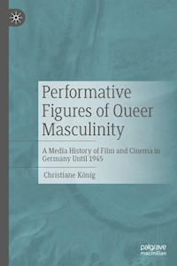 Performative Figures of Queer Masculinity - Christiane König - E-Book