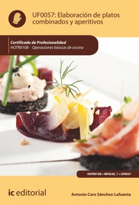 Elaboración de platos combinados y aperitivos. HOTR0108 - Antonio Caro Sánchez-Lafuente - E-Book