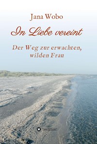 In Liebe vereint - Jana Wobo - E-Book
