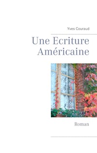 Une Ecriture Américaine - Yves Couraud - E-Book