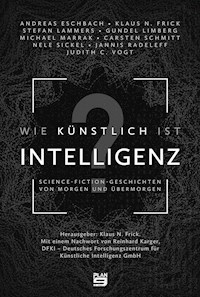 Wie künstlich ist Intelligenz? - Andreas Eschbach - E-Book