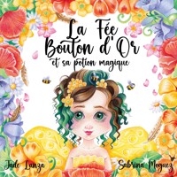 La Fée Bouton d'Or et sa potion magique - Sabrina Moguez - E-Book