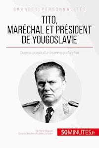 Tito, maréchal et président de Yougoslavie - Pierre Brassart - E-Book