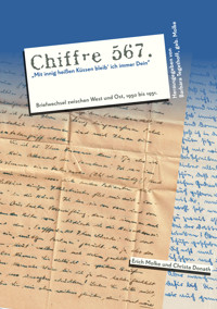 Chiffre 567 "Mit innig heißen Küssen bleib' ich immer Dein" - Erich Molke - E-Book