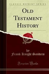Old Testament History - Frank Knight Sanders - E-Book