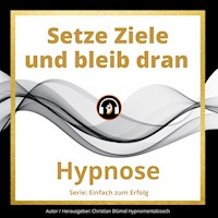 Setze Ziele und bleib dran - Christian Blümel - Hörbuch