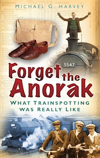 Forget the Anorak - Michael G. Harvey - E-Book