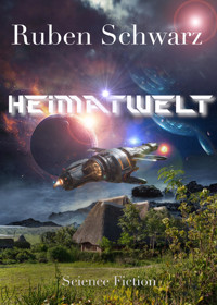Heimatwelt - Ruben Schwarz - E-Book