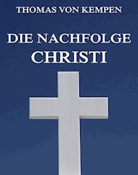 Die Nachfolge Christi - Thomas von Kempen - E-Book