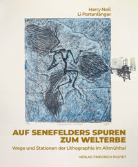 Auf Senefelders Spuren zum Welterbe - - E-Book