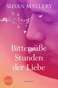 Bittersüße Stunden der Liebe - Susan Mallery - E-Book