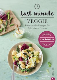 Last Minute Veggie - Isabell Heßmann - E-Book