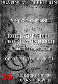 Die Capuleti und die Montecchi (I Capuleti E I Montecchi) - Vincenzo Bellini - E-Book