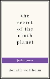 The Secret of the Ninth Planet - Donald Wollheim - E-Book