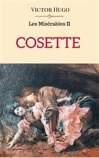 Cosette - Les Misérables II - Victor Hugo - E-Book