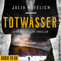Totwasser - Linn Geller, Band 1 (ungekürzt) - Julia Hofelich - Hörbuch