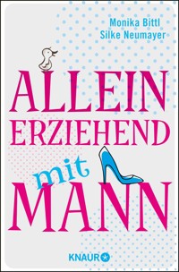 Alleinerziehend mit Mann - Monika Bittl - E-Book