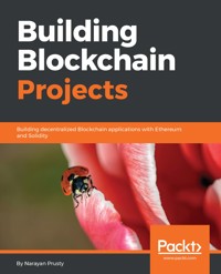 Building Blockchain Projects - Narayan Prusty - E-Book