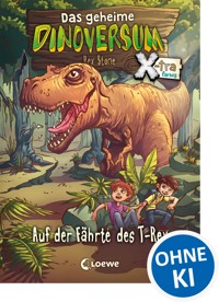 Das geheime Dinoversum Xtra (Band 1) - Auf der Fährte des T-Rex - Rex Stone - E-Book