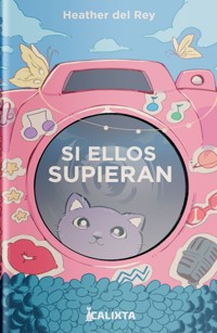 SI ELLOS SUPIERAN - Heather del Rey - E-Book