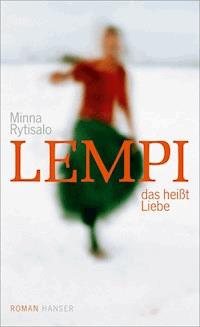 Lempi, das heißt Liebe - Minna Rytisalo - E-Book