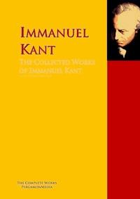 The Collected Works of Immanuel Kant - Immanuel Kant - E-Book
