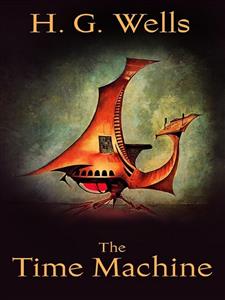 The Time Machine - H G Wells - E-Book