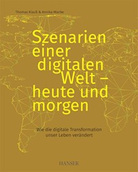 Szenarien einer digitalen Welt - heute und morgen - Thomas Klauß - E-Book