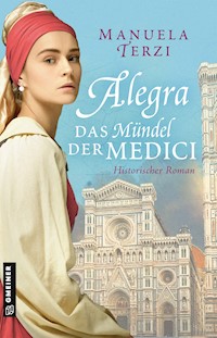 Alegra - Das Mündel der Medici - Manuela Terzi - E-Book