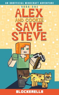 Alex and Cookie Save Steve - Blockerella - E-Book