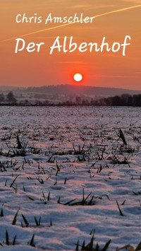 Der Albenhof - Chris Amschler - E-Book