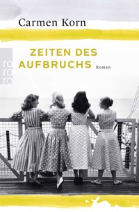 Zeiten des Aufbruchs - Carmen Korn - E-Book