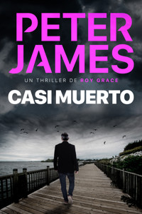Casi muerto - Peter James - E-Book