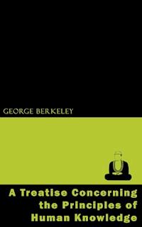 A Treatise Concerning the Principles of Human Knowledge - George Berkeley - E-Book