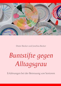 Buntstifte gegen Alltagsgrau - Dieter Becker - E-Book