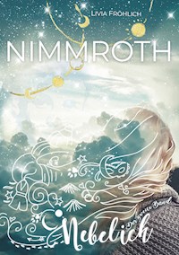 Nimmroth - Nebel ich - Livia Fröhlich - E-Book