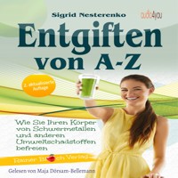 Entgiften von A-Z - Sigrid Nesterenko - Hörbuch