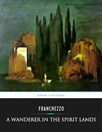 A Wanderer in the Spirit Lands - Franchezzo - E-Book