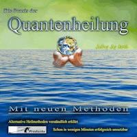 Die Praxis der Quantenheilung - Jeffrey Jey Bartle - Hörbuch