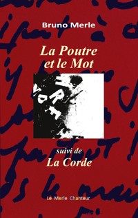 La Poutre et le Mot - Bruno Merle - E-Book