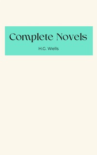 Complete Novels - H.G. Wells - E-Book